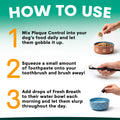 Instructions on how to use dental care products for dogs, including mixing a supplement into food, using toothpaste, and adding fresh breath drops to water.